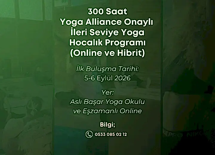Aslı BAŞAR & İsmet ANLI ile Yoga Alliance Sertifikalı 300 Saat İleri Seviye Yoga Uzmanlık Programı